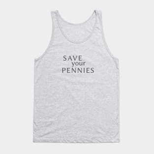 Save Your Pennies Tank Top